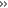 >>